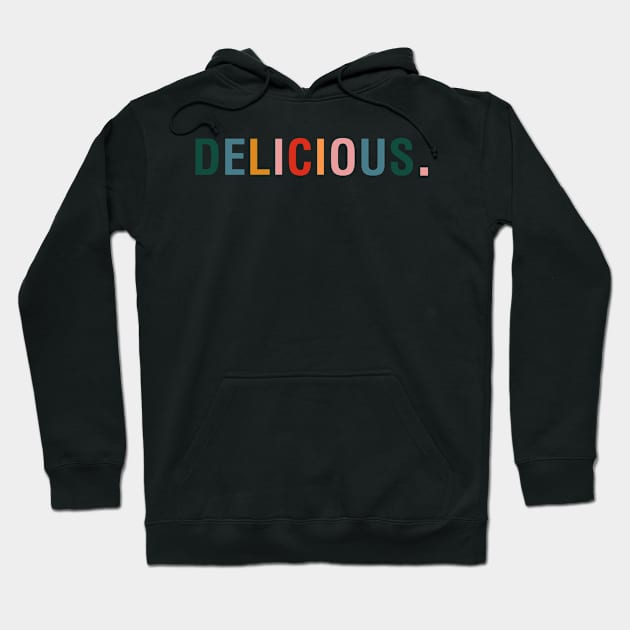 Delicious. Hoodie by CityNoir